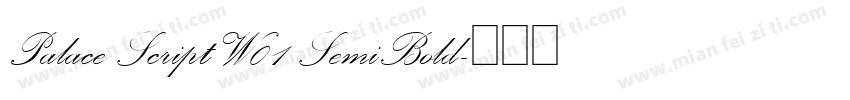 Palace Script W01 SemiBold字体转换